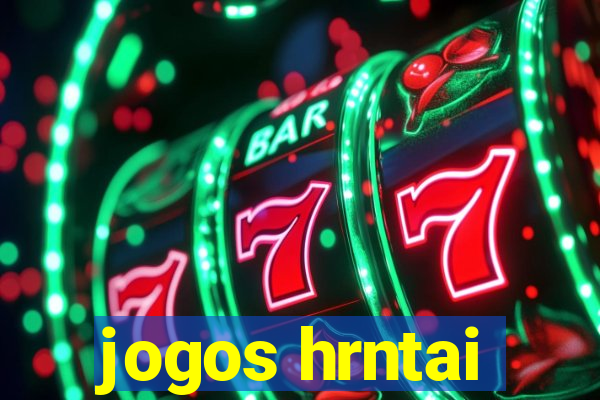 jogos hrntai